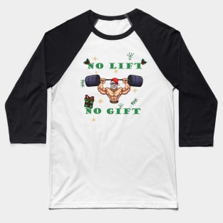 Workout Fitness Bodybuilding Christmas no lift no gift Baseball T-Shirt